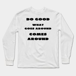 Do good Long Sleeve T-Shirt